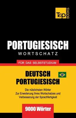 Portugalski - Słownictwo - do samodzielnej nauki - niemiecko-portugalski - 9000 słów: portugalski brazylijski - Portugiesisch - Wortschatz - fr das Selbststudium - Deutsch-Portugiesisch - 9000 Wrter: Brasilianisch Portugiesisch