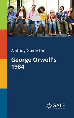 Przewodnik do studiowania 1984 George'a Orwella - A Study Guide for George Orwell's 1984