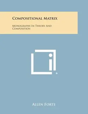 Matryca kompozycyjna: Monografie z teorii i kompozycji - Compositional Matrix: Monographs in Theory and Composition