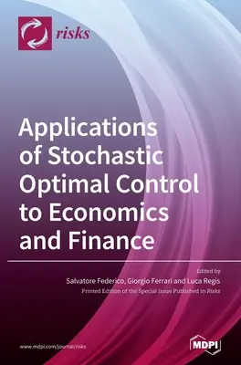 Zastosowania stochastycznego sterowania optymalnego w ekonomii i finansach - Applications of Stochastic Optimal Control to Economics and Finance