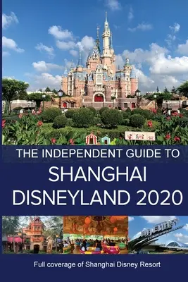 Niezależny przewodnik po Disneylandzie w Szanghaju 2020 - The Independent Guide to Shanghai Disneyland 2020