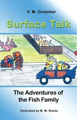 Rozmowy na powierzchni: Przygody rodziny Fishów - Surface Talk: The Adventures of the Fish Family