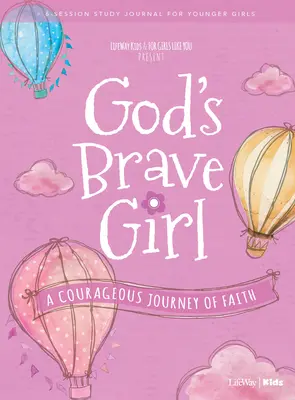 Dla dziewcząt takich jak ty: Odważna dziewczyna Boga - Dziennik do studiowania dla młodszych dziewcząt: Odważna podróż wiary - For Girls Like You: God's Brave Girl Younger Girls Study Journal: A Courageous Journey of Faith