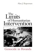 Granice interwencji humanitarnej: Ludobójstwo w Rwandzie - The Limits of Humanitarian Intervention: Genocide in Rwanda