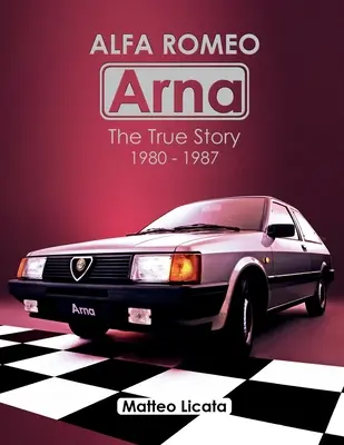 Alfa Romeo Arna: Prawdziwa historia 1980-1987 - Alfa Romeo Arna: The True Story 1980-1987