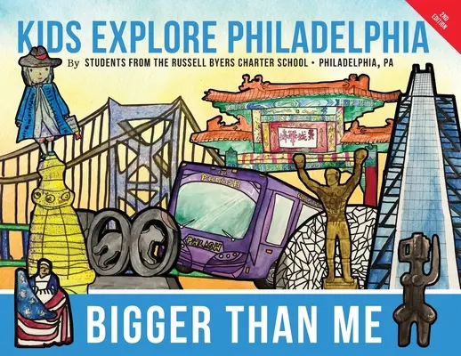 Większy ode mnie: Dzieci odkrywają Filadelfię - Bigger Than Me: Kids Explore Philadelphia