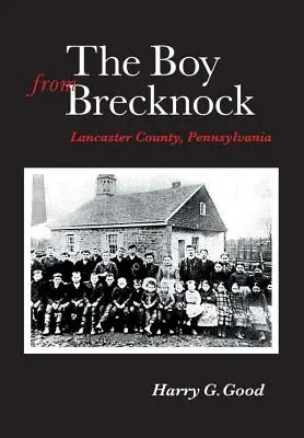 Chłopiec z Brecknock: Hrabstwo Lancaster w Pensylwanii - The Boy from Brecknock: Lancaster County, Pennsylvania