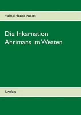 Die Inkarnation Ahrimans im Westen: 1. Auflage