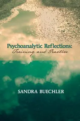 Refleksje psychoanalityczne: Trening i praktyka - Psychoanalytic Reflections: Training and Practice