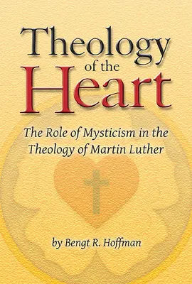 Teologia serca: Rola mistycyzmu w teologii Marcina Lutra - Theology of the Heart: The Role of Mysticism in the Theology of Martin Luther