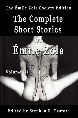 Komplet krótkich opowiadań Emile'a Zoli, tom 3 - The Complete Short Stories of Emile Zola, Volume 3