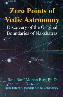 Punkty zerowe astronomii wedyjskiej: Odkrycie pierwotnych granic Nakszatry - Zero Points of Vedic Astronomy: Discovery of the Original Boundaries of Nakshatras