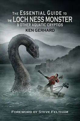 Niezbędny przewodnik po potworze z Loch Ness i innych wodnych kryptydach - The Essential Guide to the Loch Ness Monster & Other Aquatic Cryptids