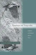 Pustka i czasowość: Buddyzm i średniowieczna poetyka japońska - Emptiness and Temporality: Buddhism and Medieval Japanese Poetics