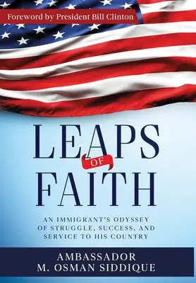 Skoki wiary: Odyseja imigranta o walce, sukcesie i służbie swojemu krajowi - Leaps of Faith: An Immigrant's Odyssey of Struggle, Success, and Service to his Country