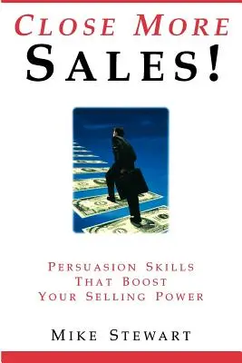 Zamykaj więcej sprzedaży! Umiejętności perswazji, które zwiększają siłę sprzedaży - Close More Sales! Persuasion Skills That Boost Your Selling Power