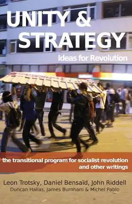 Jedność i strategia: Pomysły na rewolucję / Przejściowy program rewolucji socjalistycznej i inne pisma - Unity & Strategy: Ideas for Revolution / The Transitional Program for Socialist Revolution and Other Writings