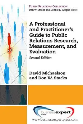 A Professional and Practitioner's Guide to Public Relations Research, Measurement, and Evaluation, wydanie drugie - A Professional and Practitioner's Guide to Public Relations Research, Measurement, and Evaluation, Second Edition