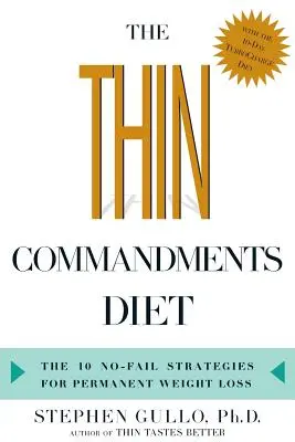 Dieta cienkich przykazań: Dziesięć bezbłędnych strategii trwałej utraty wagi - The Thin Commandments Diet: The Ten No-Fail Strategies for Permanent Weight Loss