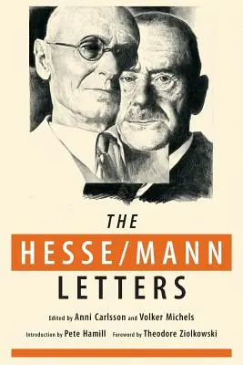 The Hesse-Mann Letters: Korespondencja Hermanna Hessego i Tomasza Manna 1910-1955 - The Hesse-Mann Letters: The Correspondence of Hermann Hesse and Thomas Mann 1910-1955