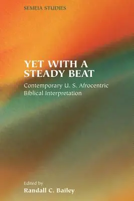 Jednak ze stałym rytmem: Współczesna amerykańska afrocentryczna interpretacja biblijna - Yet with a Steady Beat: Contemporary U.S. Afrocentric Biblical Interpretation