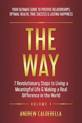 The Way: 7 rewolucyjnych kroków do sensownego życia i wprowadzania prawdziwych zmian na świecie. Twój najlepszy przewodnik po Posi - The Way: 7 Revolutionary Steps to Living a Meaningful Life & Making a Real Difference in the World. Your Ultimate Guide to Posi