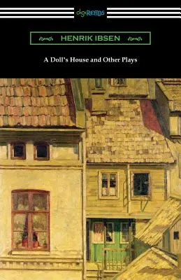 Dom lalki i inne sztuki - A Doll's House and Other Plays