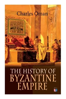 Historia Cesarstwa Bizantyjskiego: 328-1453: Założenie Konstantynopola, Organizacja Cesarstwa Wschodniorzymskiego, Najwięksi cesarze i dynastie: - The History of Byzantine Empire: 328-1453: Foundation of Constantinople, Organization of the Eastern Roman Empire, The Greatest Emperors & Dynasties: