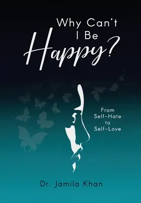 Dlaczego nie mogę być szczęśliwy - od nienawiści do samego siebie do miłości własnej - Why Can't I Be Happy-From Self-Hate to Self-Love