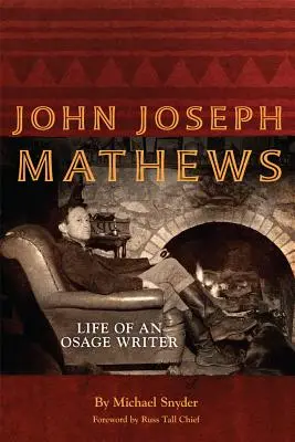 John Joseph Mathews, lat 69: Życie pisarza Osage - John Joseph Mathews, 69: Life of an Osage Writer