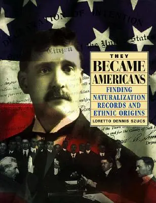 Stali się Amerykanami: Znajdowanie rejestrów naturalizacji i pochodzenia etnicznego - They Became Americans: Finding Naturalization Records and Ethnic Origins