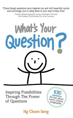 Jakie jest twoje pytanie? Inspirujące możliwości dzięki sile pytań - What's Your Question?: Inspiring Possibilities Through The Power of Questions