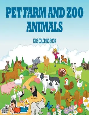 Zwierzęta domowe, gospodarskie i zoo: Kolorowanka dla dzieci - Pet, Farm & Zoo Animals: Kids Coloring Book