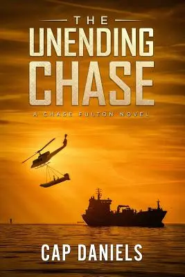 Niekończący się pościg: Powieść Chase'a Fultona - The Unending Chase: A Chase Fulton Novel