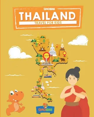 Podróże dla dzieci: Tajlandia: Zabawny sposób na odkrywanie Tajlandii - Travel for kids: Thailand: The fun way to discover Thailand