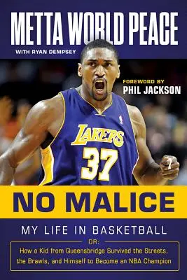 Bez złośliwości: My Life in Basketball Or: How a Kid from Queensbridge Survived the Streets, the Brawls, and Himself to Become an NBA C - No Malice: My Life in Basketball Or: How a Kid from Queensbridge Survived the Streets, the Brawls, and Himself to Become an NBA C