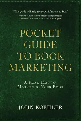 Kieszonkowy przewodnik po marketingu książek: Mapa drogowa do marketingu książki - The Pocket Guide to Book Marketing: A Road Map to Marketing Your Book