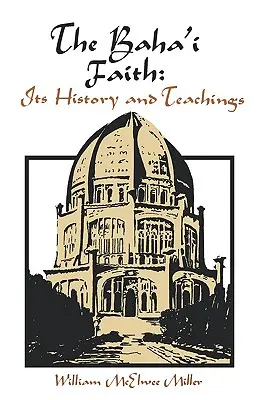 Wiara bahaitów: Jej historia i nauki - The Baha'i Faith: Its History and Teachings