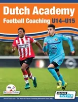 Dutch Academy Football Coaching (U14-15) - Trening funkcjonalny i praktyki taktyczne od najlepszych holenderskich trenerów - Dutch Academy Football Coaching (U14-15) - Functional Training & Tactical Practices from Top Dutch Coaches