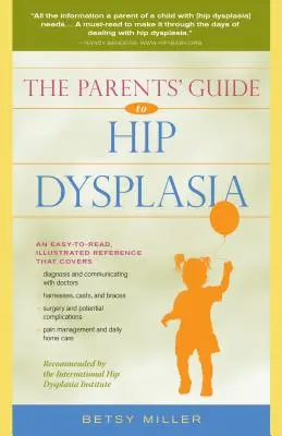 Przewodnik dla rodziców po dysplazji stawu biodrowego - The Parents' Guide to Hip Dysplasia