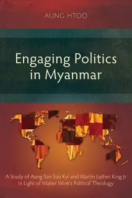 Angażowanie się w politykę w Myanmarze: Studium Aung San Suu Kyi i Martina Luthera Kinga Jr w świetle teologii politycznej Waltera Winka - Engaging Politics in Myanmar: A Study of Aung San Suu Kyi and Martin Luther King Jr in Light of Walter Wink's Political Theology