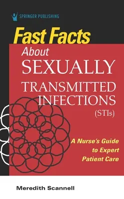 Szybkie fakty na temat zakażeń przenoszonych drogą płciową (Stis): Przewodnik pielęgniarki po fachowej opiece nad pacjentem - Fast Facts about Sexually Transmitted Infections (Stis): A Nurse's Guide to Expert Patient Care