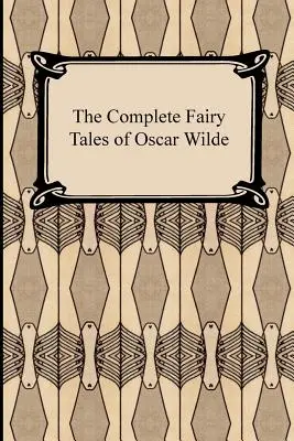 The Complete Fairy Tales of Oscar Wilde