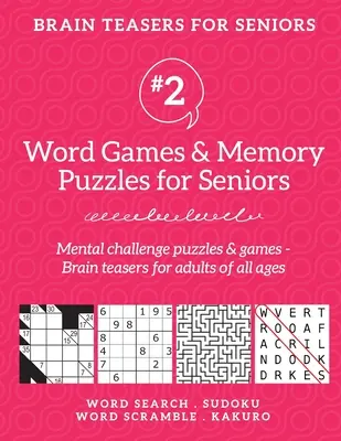 Łamigłówki dla seniorów #2: Gry słowne i łamigłówki pamięciowe dla seniorów. Zagadki i gry umysłowe - łamigłówki dla dorosłych w każdym wieku - Brain Teasers for Seniors #2: Word Games & Memory Puzzles for Seniors. Mental challenge puzzles & games - Brain teasers for adults for all ages