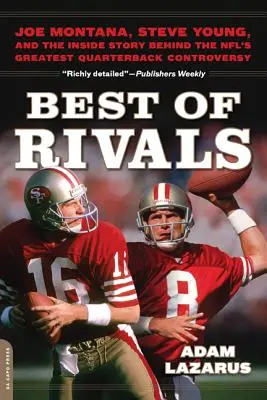 Best of Rivals: Joe Montana, Steve Young i wewnętrzna historia największego kontrowersyjnego rozgrywającego w Nfl - Best of Rivals: Joe Montana, Steve Young, and the Inside Story Behind the Nfl's Greatest Quarterback Controversy