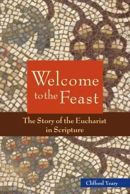 Witamy na uczcie: Historia Eucharystii w Piśmie Świętym - Welcome to the Feast: The Story of the Eucharist in Scripture