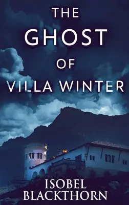 Duch Willa Wintera: Wydanie w twardej oprawie z dużym drukiem - The Ghost Of Villa Winter: Large Print Hardcover Edition