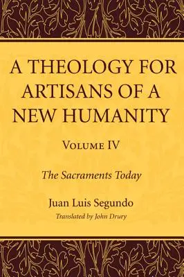 Teologia dla rzemieślników nowej ludzkości, tom 4 - A Theology for Artisans of a New Humanity, Volume 4