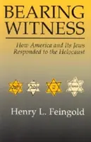 Niosąc świadectwo: Jak Ameryka i jej Żydzi zareagowali na Holokaust - Bearing Witness: How America and Its Jews Responded to the Holocaust