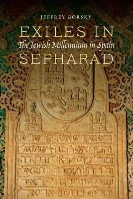 Wygnańcy w Sefaradzie: żydowskie tysiąclecie w Hiszpanii - Exiles in Sepharad: The Jewish Millennium in Spain